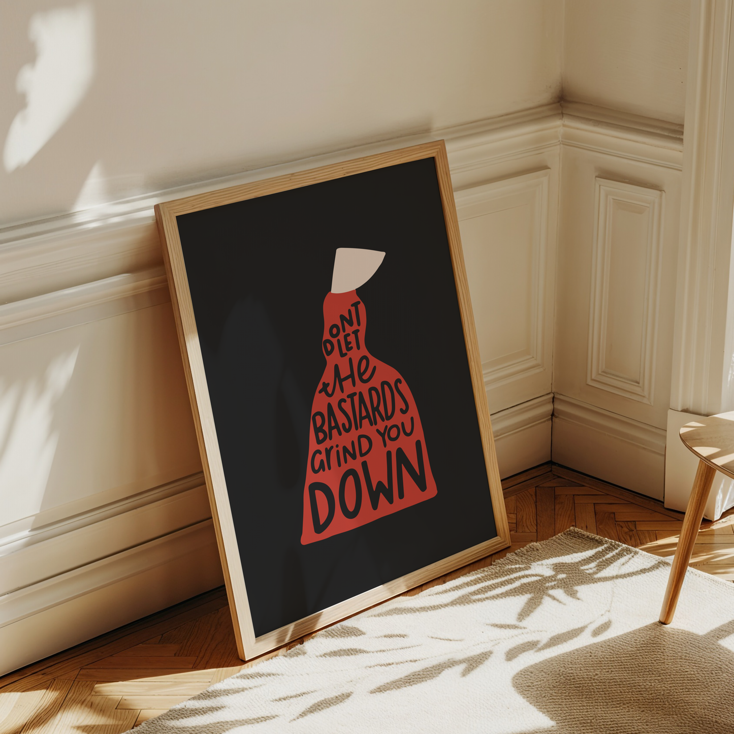 Don't Let The Bastards Grind You Down Unframed Art Print
