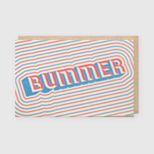 Bummer Sympathy Greeting Card (*Ltd)