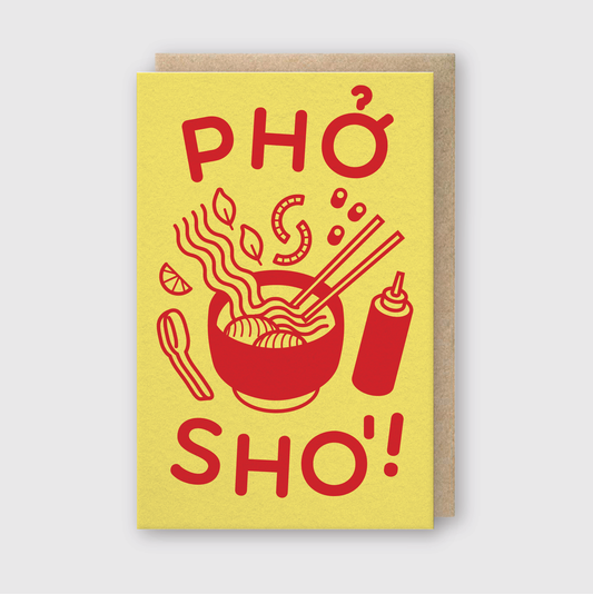 Pho Sho! Handcrafted Everyday Greeting Card